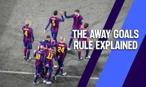 UEFA Away Goals Rule: Why It Was Removed and What Changed